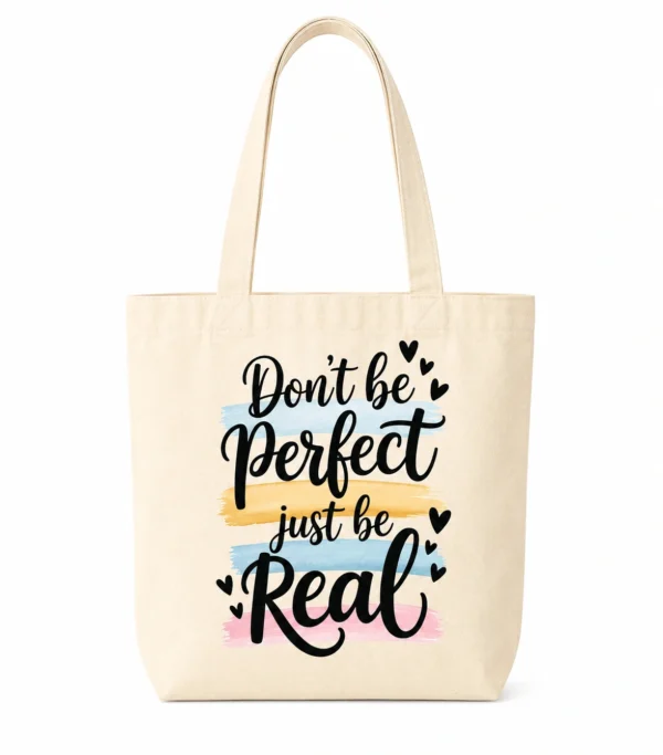 Anayat Cotton Tote Bag – Don't Be Perfect Just Be Real